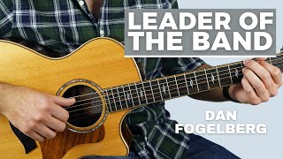 How to Play Leader of the Band by Dan Fogelberg  Full Guitar Tutorial [upl. by Icyaj]