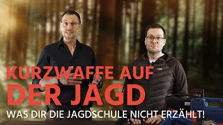 Kurzwaffe auf der Jagd  Was Dir die Jagdschule nicht erzählt [upl. by Ecydnac262]