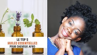 Les 5 Meilleures Huiles Essentielles Pour Cheveux Crépus [upl. by Earahs404]