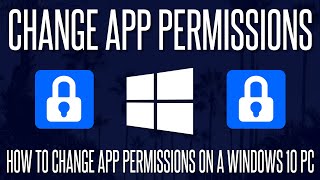 How to GiveChange App Permissions on a Windows 10 PC [upl. by Alfonzo119]