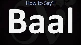 How to Pronounce Baal CORRECTLY [upl. by Anerac]