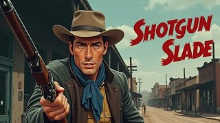 Shotgun Slade  Lost Gold Full Length Episode Western TV series [upl. by Goldarina]