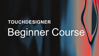 00 – Introduction – TouchDesigner Beginner Course [upl. by Ettenrahs821]