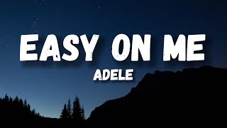 Adele  Easy On Me Lyrics [upl. by Ailuy842]