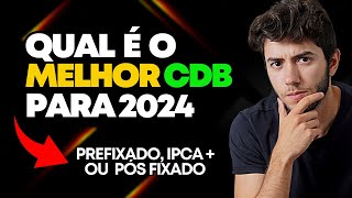 QUAL O MELHOR CDB PARA 2024 [upl. by Damien]