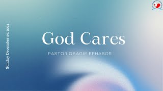 quotGod Caresquot  Pastor Osagie Erhabor [upl. by Annel]