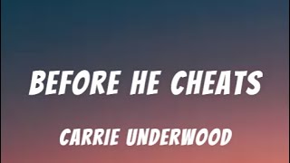 Before He Cheats  Carrie Underwood Lyrics [upl. by Alithia]