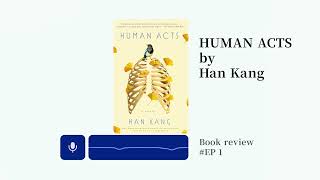 Human Acts by Han Kang [upl. by Eeznyl]