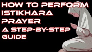 How To Perform Istikhara  Step By Step Istikhara Prayer Guide [upl. by Calhoun]