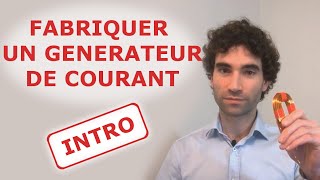 Fabriquer un générateur de courant  Introduction [upl. by Sualocin]