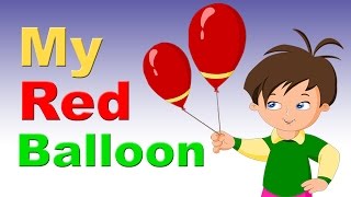 My Red Balloon Rhyme With Lyrics  English Rhymes for Babies  Kids Songs  Poems For Kids [upl. by Alburg]