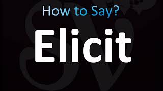 How to Pronounce Elicit CORRECTLY [upl. by Waylen369]