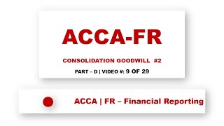 ACCA F7  Consolidation Goodwill 2 financeskul [upl. by Adnam9]