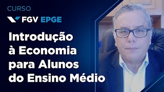 FGV EPGE  Curso de Introdução à Economia para Alunos do Ensino Médio [upl. by Rodina850]