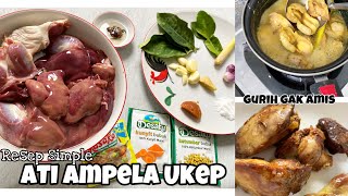 PRAKTIS TINGGAL GORENG  RESEP UKEP ATI AMPELA AYAM ATI REMPELO [upl. by Aaronson292]