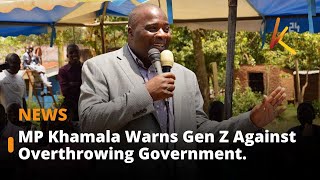 MP Titus Khamala Warns Gen Z Against Overthrowing Government [upl. by Morril]