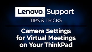 Camera Settings for Virtual Meetings on Your ThinkPad  Lenovo PC [upl. by Aznofla27]