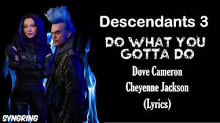 Descendants  Do What You Gotta Do Lyrics [upl. by Ladnar85]