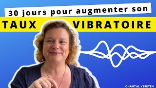 Augmenter son taux vibratoire en 30 jours [upl. by Tiphanie]