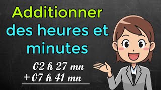 Comment additionner des heures et des minutes addition durée [upl. by Ojoj333]