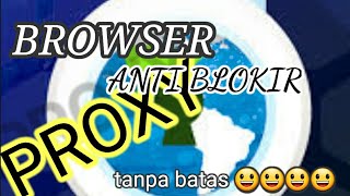 PROXI BROWSER ANTI BLOKIRVPN TANPA BATAS [upl. by Yentruok]