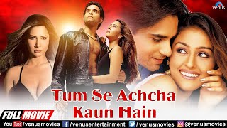 Tumse Achcha Kaun Hai  Hindi Full Movie  Nakul Kapoor Aarti Chhabria Kim Sharma Rati Agnihotri [upl. by Bencion649]