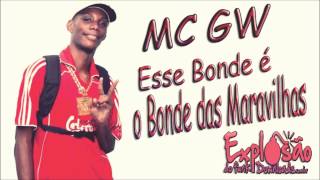 MC GW  Esse Bonde é o Bonde das Maravilhas [upl. by Widera]