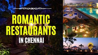 Best Romantic Restaurants In Chennai 2021  Romantic Candle Light Dinner  Top 15 [upl. by Pachston]