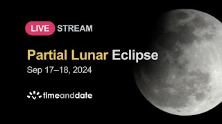 LIVE Partial Lunar Eclipse  September 17–18 2024 [upl. by Bonney737]