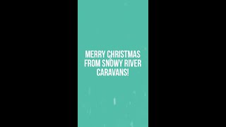 Merry Christmas from Snowy River Caravans [upl. by Stichter]