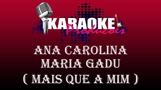 ANA CAROLINA E MARIA GADÚ  MAIS QUE A MIM  KARAOKE [upl. by Nnod]