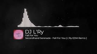 Secondhand Serenade  Fall For You  LRy EDM Remix [upl. by Barbabra24]