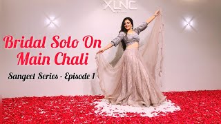 Main Chali  Brides Solo  Sangeet Series 2021  Dancehood [upl. by Dleifxam]