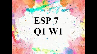 ESP 7 Q1 WEEK 1 LESSON [upl. by Humo180]