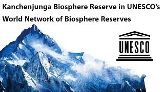 Khangchendzonga Biosphere Reserve Sikkims KBR now in UNESCOs WNBR list Current Affairs 2018 [upl. by Ayoras967]