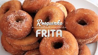 ROSQUINHA CASEIRA FRITA  RECEITA FÁCIL E ECONÔMICA  DONUTS FAKE DO BRASIL [upl. by Sondra772]