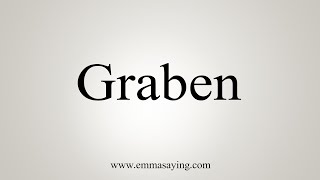 How To Say Graben [upl. by Yannodrahc]