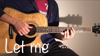 Let Me  ZAYN Acoustic Guitar Cover [upl. by Urbana]