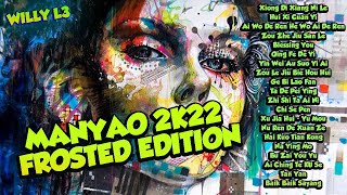 BEST MANYAO MIX 2022 FROSTED EDITION HIGH QUALITY  MIX BY DJWILLYL3 [upl. by Ailicec506]