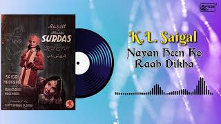 KL Saigals Films Hit  Nayan Heen Ko Raah Dikha  Old Hindi Film Bhajan  Bhakt Surdas [upl. by Rosemary]