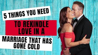 5 Things You Need To Rekindle Love In A Marriage That Has Gone Cold [upl. by Kennet720]