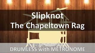 Slipknot  The Chapeltown Rag Drumless with Metronome [upl. by Ynahpets24]