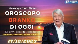 Oroscopo di Branko di oggi 17 Dicembre 2023  Previsioni per i 12 segni zodiacali [upl. by Lorrac252]