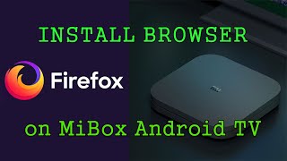 Install Firefox web browser on Mi Box or Android TV [upl. by Naehgem]