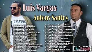 Antony Santos Vs Luis Vagas  Mix De Sus Mas Grandes Exitos Desde Sus Inicios [upl. by Adriaens]