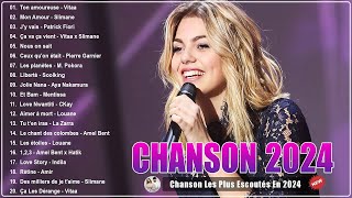 Top 40 Chanson Française 2024 Nouveauté 🏳‍🌈 Kendji GiracSlimane Vianney Vitaa Louane Amir [upl. by Yenterb]