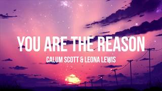 Calum Scott amp Leona Lewis  You Are The Reason Duet Version  LyricsLyrics Video [upl. by Haldis2]