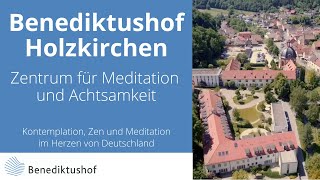 Benediktushof  Zentrum für Meditation Achtsamkeit und Kontemplation [upl. by Bergess]