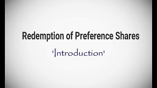 1 Redemption of Preference Shares Introduction [upl. by Kemeny823]