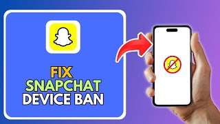 How to Fix Snapchat Device Ban Updated 2025  QUICK METHOD [upl. by Gnap843]